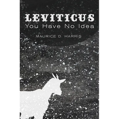Leviticus: You Have No Idea