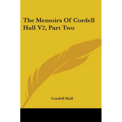 The Memoirs Of Cordell Hull V2, Part Two