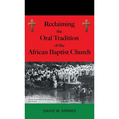 Reclaiming the Oral Tradition of the African Baptist Church