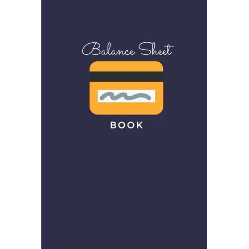 Balance Sheet Book: Log, Track, & Record Expenses & Income- With Columns For Financial Date, Description, Reference- 105 Pages-6"x9"