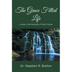 The Grace Filled Life: Living in the Panoply of God's Grace