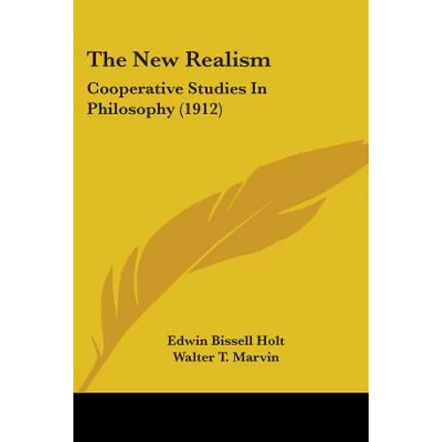 The New Realism: Cooperative Studies In Philosophy (1912)