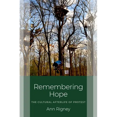 Remembering Hope: The Cultural Afterlife of Protest