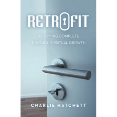 Retrofit: Becoming Complete Through Spiritual Growth