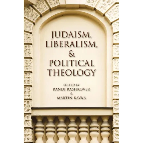 Judaism, Liberalism, and Political Theology