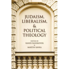 Judaism, Liberalism, and Political Theology