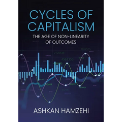 Cycles of Capitalism: The Age of Non-Linearity of Outcomes