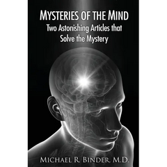 Mysteries of the Mind: Two Astonishing Articles that Solve the Mystery