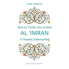 Reflections on Surah Al Imran: A Thematic Understanding