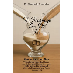 A Marriage Two Die For: How to Stick and Stay