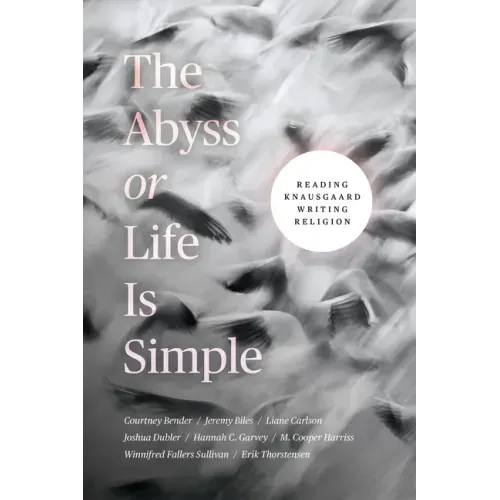 The Abyss or Life Is Simple: Reading Knausgaard Writing Religion