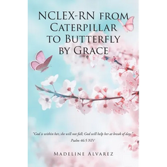 NCLEX-RN from Caterpillar to Butterfly by Grace