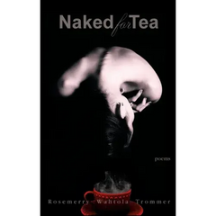 Naked for Tea: Poems