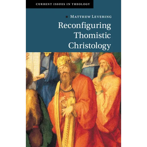 Reconfiguring Thomistic Christology
