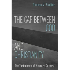 The Gap Between God and Christianity: The Turbulence of Western Culture