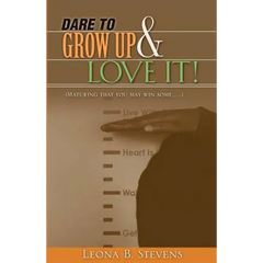 Dare to Grow Up and Love It!