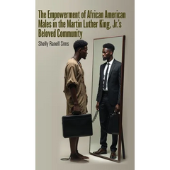 The Empowerment of African American Males in Martin Luther King, Jr.'s Beloved Community