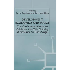 Development Economics and Policy: The Conference Volume to Celebrate the 85th Birthday of Professor Sir Hans Singer