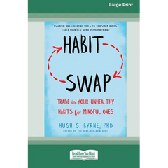 Habit Swap: Trade In Your Unhealthy Habits for Mindful Ones (Large Print 16 Pt Edition)
