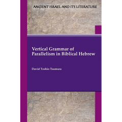 Vertical Grammar of Parallelism in Biblical Hebrew