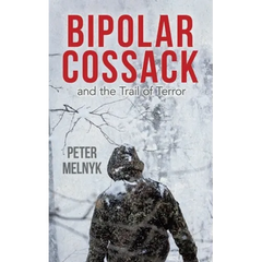 Bipolar Cossack: and the Trail of Terror