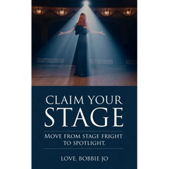 Claim Your Stage: Move from stage fright to spotlight.