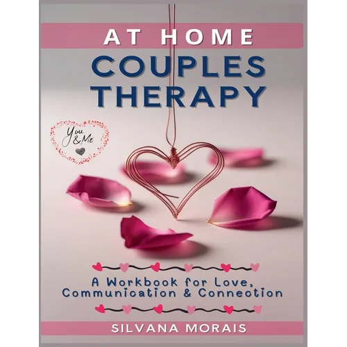 At Home Couples Therapy: A Workbook for Love, Communication & Connection