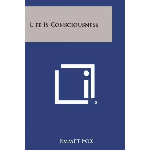 Life Is Consciousness