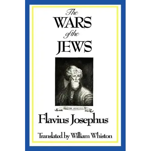 THE WARS OF THE JEWS or History of the Destruction of Jerusalem