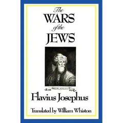 THE WARS OF THE JEWS or History of the Destruction of Jerusalem