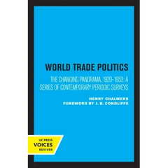 World Trade Policies: The Changing Panorama, 1920-1953: A Series of Contemporary Periodic Surveys