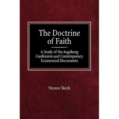 The Doctrine of Faith A Study of the Augsburg Confession and Contemporary Ecumenical Documents