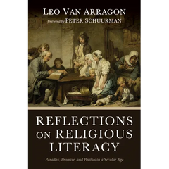 Reflections on Religious Literacy: Paradox, Promise, and Politics in a Secular Age