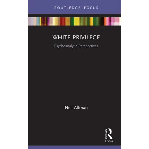 White Privilege: Psychoanalytic Perspectives