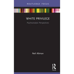 White Privilege: Psychoanalytic Perspectives