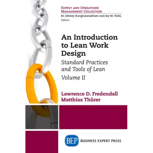An Introduction to Lean Work Design: Standard Practices and Tools of Lean, Volume II
