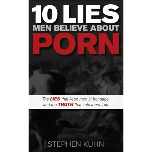 10 Lies Men Believe about Porn