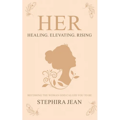 Her: Healing. Elevating. Rising.