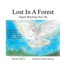 Lost In A Forest: Angels Watching Over Me