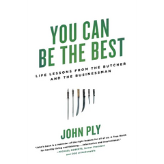 You Can Be the Best: Life Lessons from the Butcher and the Businessman