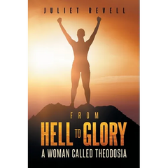 From Hell to Glory A Woman Called Theodosia