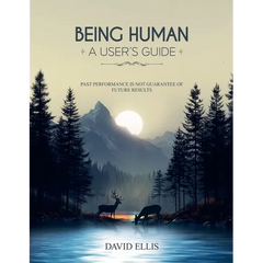 Being Human a User's Guide: Past performance is not a guarantee of future results