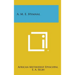 A. M. E. Hymnal