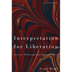 Interpretation for Liberation: African Philosophical Hermeneutics