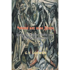 Words are also Deeds - Essays in Public Ethics and Private Aesthetics