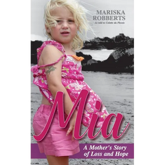 Mia: A Mother's Story of Loss and Hope