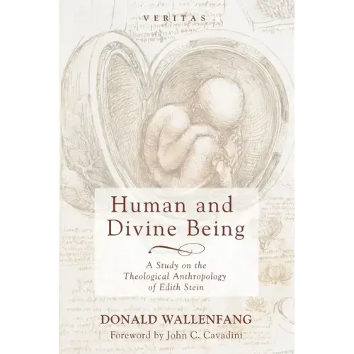 Human and Divine Being: A Study on the Theological Anthropology of Edith Stein