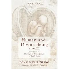 Human and Divine Being: A Study on the Theological Anthropology of Edith Stein