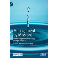 Management by Missions: Connecting People to Strategy Through Purpose