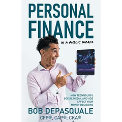Personal Finance in a Public World: How Technology, Social Media, and Ads Affect Your Money Decisions